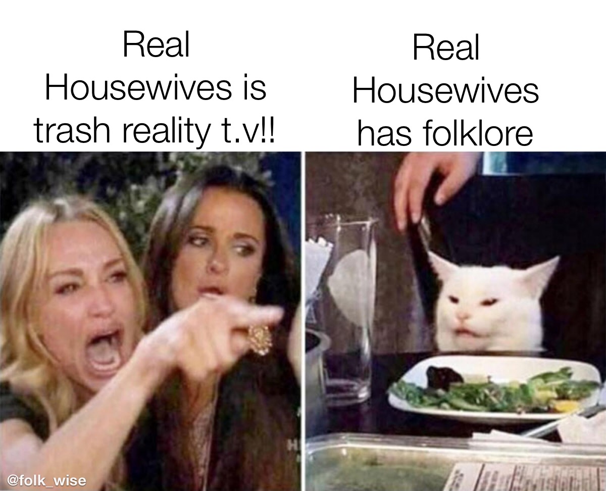 Left side features an image of a blond woman pointing and crying with a dark haired woman holding her back. Above this image is the caption: Real Housewives is trash reality t.v.!! Right side features an image of a white cat making a face that can be perceived as sassy sitting behind a dinner plate. Above this image is the caption: Real Housewives has folklore.