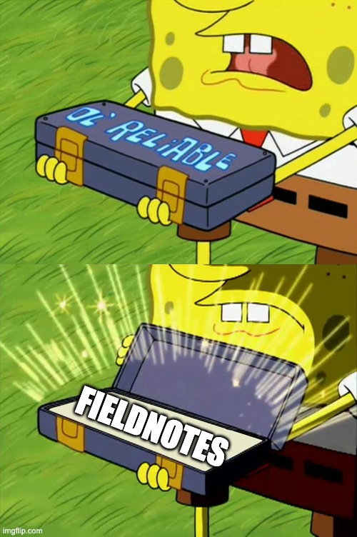 Vertically arranged two panel screenshot of Spongebob Squarepants, a yellow sponge, holding a blueish rectangular box. The first image, the box is closed, and reads “Ol’ Reliable” on top of it. The second image, the box is open and has shining light coming out of it, with added text revealed inside the box reading “Fieldnotes.”